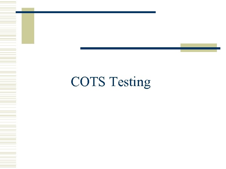 COTS Testing 