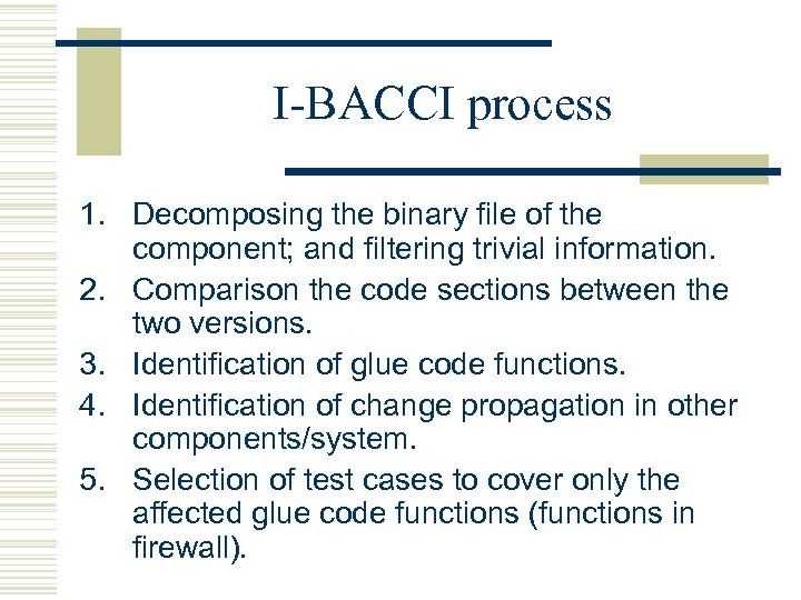 I-BACCI process 1. Decomposing the binary file of the component; and filtering trivial information.