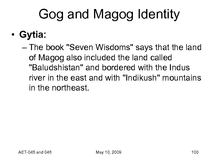 Gog and Magog Identity • Gytia: – The book 