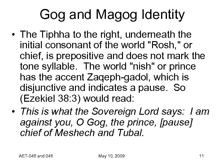 Gog and Magog Identity • The Tiphha to the right, underneath the initial consonant