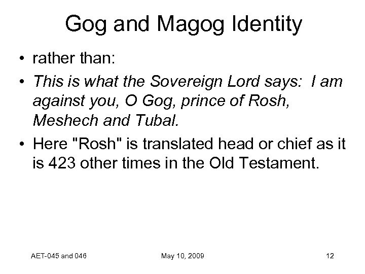 Gog and Magog Identity • rather than: • This is what the Sovereign Lord