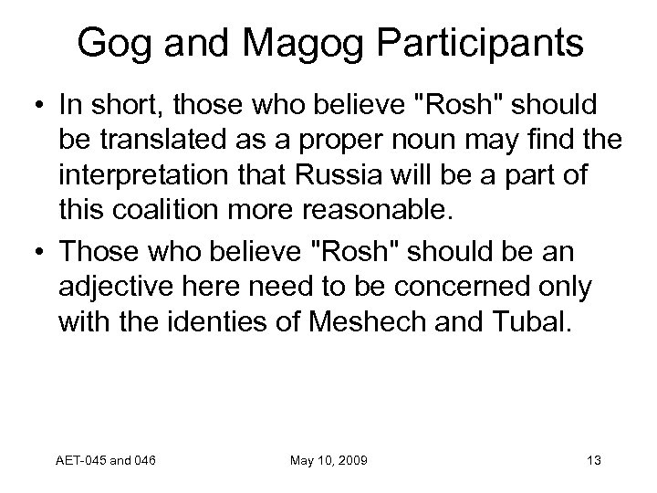 Gog and Magog Participants • In short, those who believe 