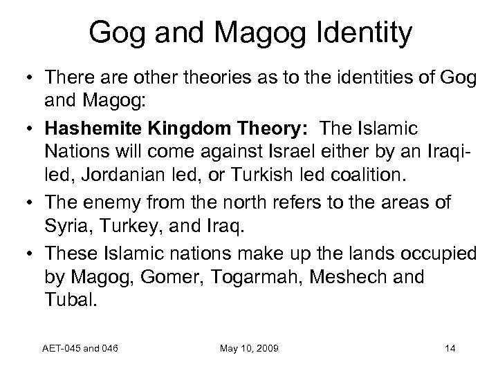 Gog and Magog Identity • There are other theories as to the identities of