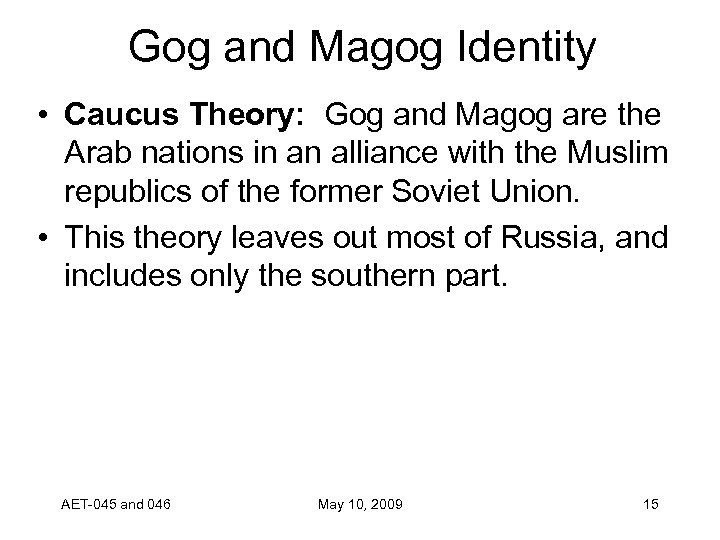 Gog and Magog Identity • Caucus Theory: Gog and Magog are the Arab nations