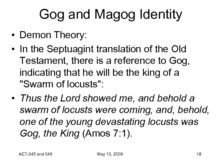 Gog and Magog Identity • Demon Theory: • In the Septuagint translation of the