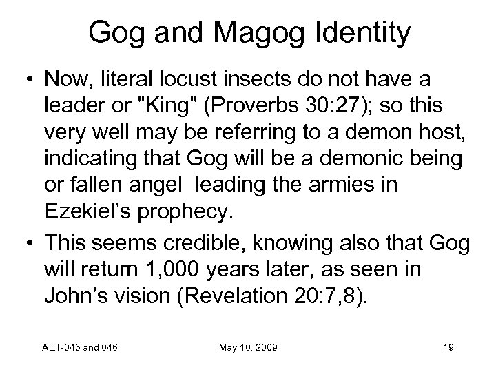 Gog and Magog Identity • Now, literal locust insects do not have a leader