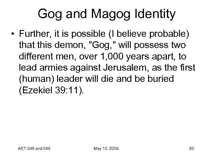 Gog and Magog Identity • Further, it is possible (I believe probable) that this