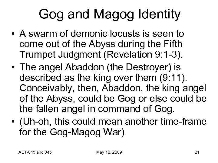 Gog and Magog Identity • A swarm of demonic locusts is seen to come