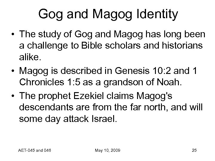 Gog and Magog Identity • The study of Gog and Magog has long been