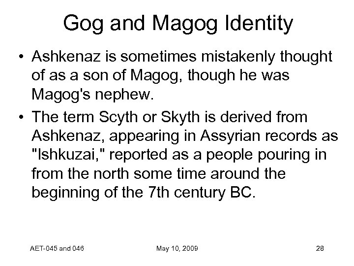 Gog and Magog Identity • Ashkenaz is sometimes mistakenly thought of as a son