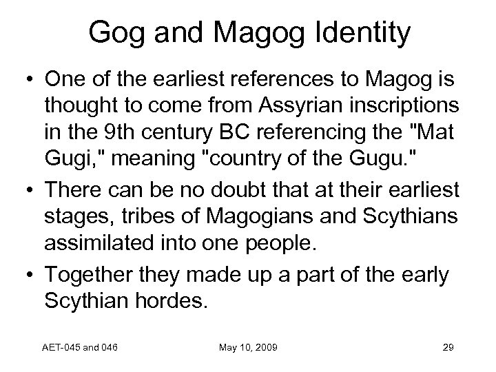 Gog and Magog Identity • One of the earliest references to Magog is thought