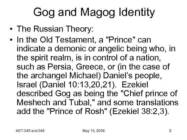 Gog and Magog Identity • The Russian Theory: • In the Old Testament, a