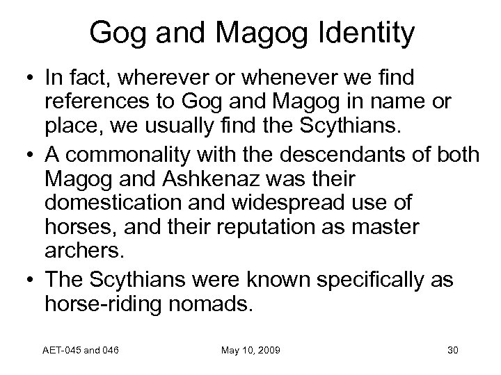 Gog and Magog Identity • In fact, wherever or whenever we find references to