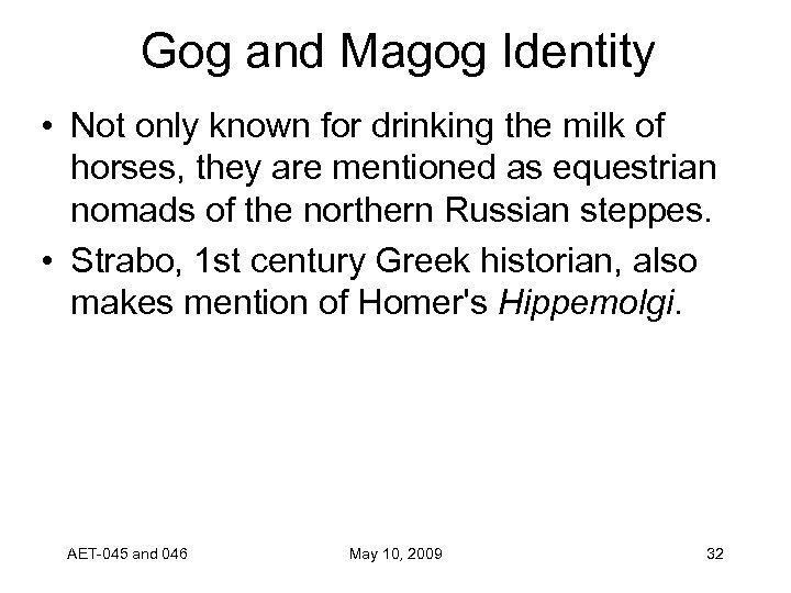 Gog and Magog Identity • Not only known for drinking the milk of horses,