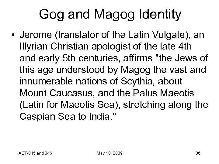 Gog and Magog Identity • Jerome (translator of the Latin Vulgate), an Illyrian Christian