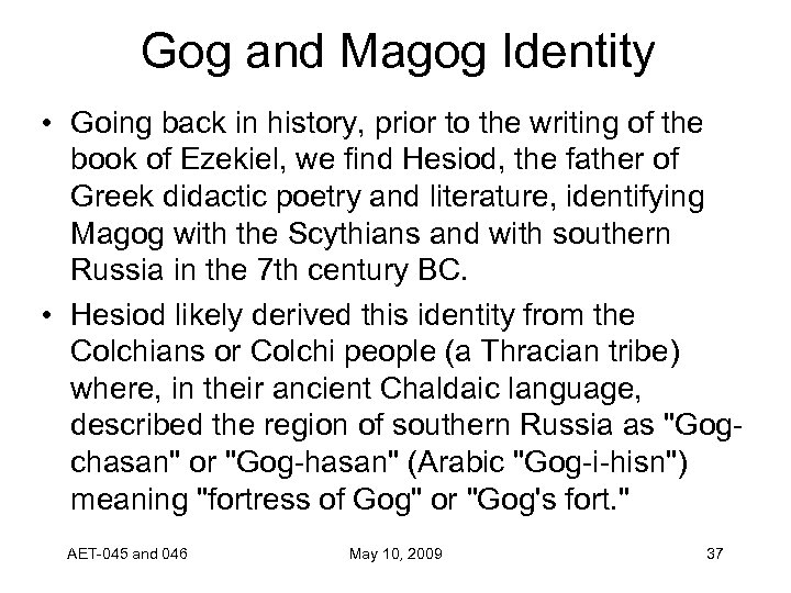 Gog and Magog Identity • Going back in history, prior to the writing of