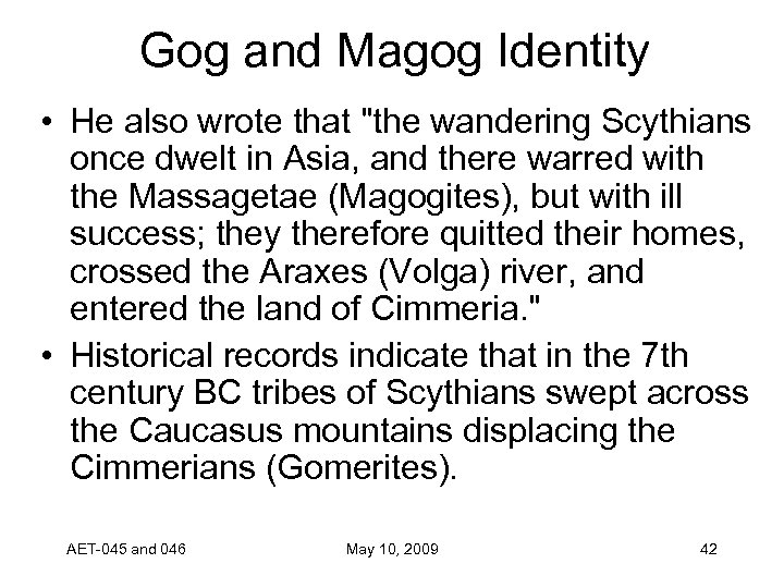 Gog and Magog Identity • He also wrote that 