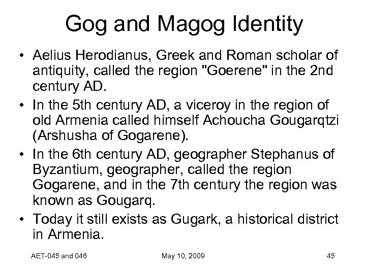 Gog and Magog Identity • Aelius Herodianus, Greek and Roman scholar of antiquity, called