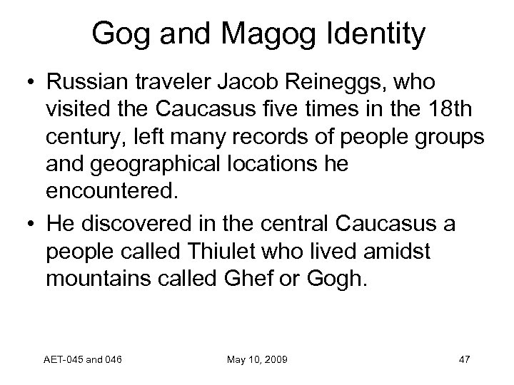 Gog and Magog Identity • Russian traveler Jacob Reineggs, who visited the Caucasus five