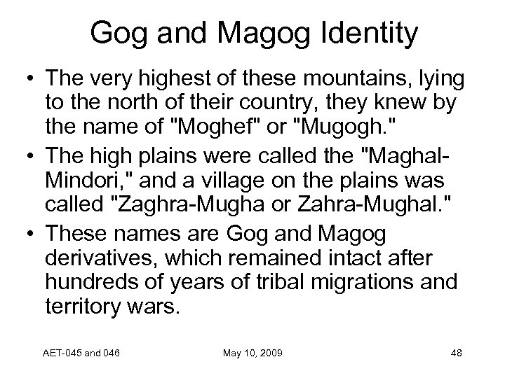 Gog and Magog Identity • The very highest of these mountains, lying to the