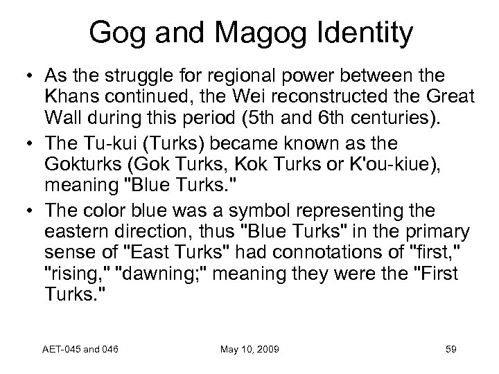 Gog and Magog Identity • As the struggle for regional power between the Khans