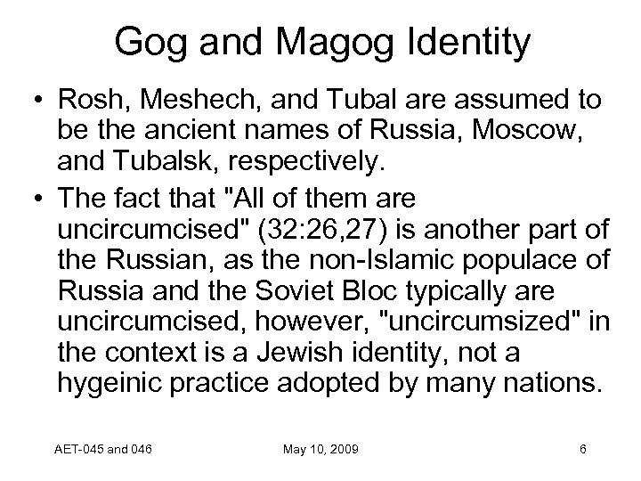 Gog and Magog Identity • Rosh, Meshech, and Tubal are assumed to be the