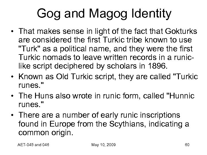 Gog and Magog Identity • That makes sense in light of the fact that