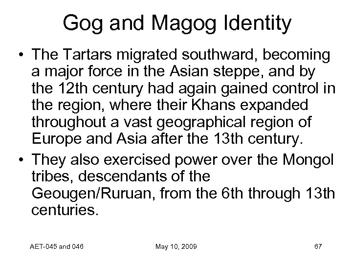 Gog and Magog Identity • The Tartars migrated southward, becoming a major force in