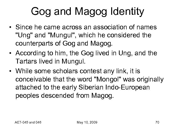 Gog and Magog Identity • Since he came across an association of names 