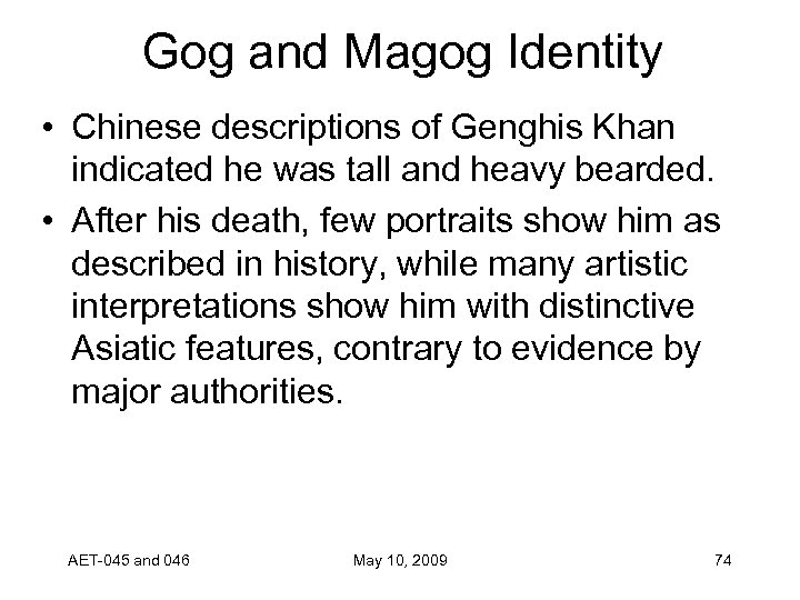 Gog and Magog Identity • Chinese descriptions of Genghis Khan indicated he was tall