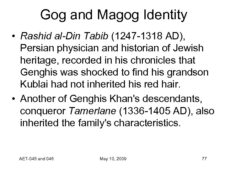 Gog and Magog Identity • Rashid al-Din Tabib (1247 -1318 AD), Persian physician and