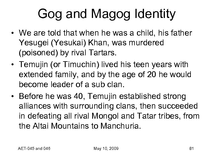 Gog and Magog Identity • We are told that when he was a child,