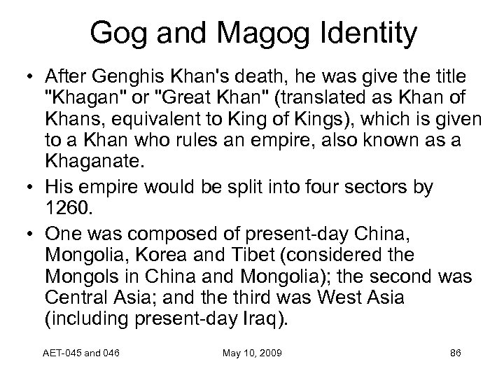 Gog and Magog Identity • After Genghis Khan's death, he was give the title