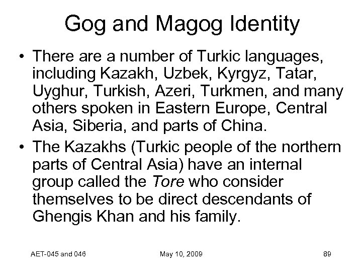 Gog and Magog Identity • There a number of Turkic languages, including Kazakh, Uzbek,