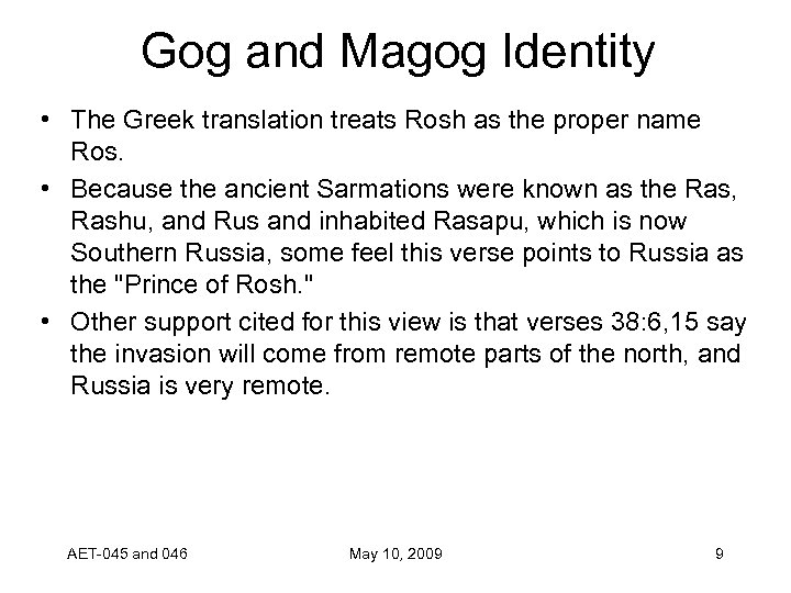 Gog and Magog Identity • The Greek translation treats Rosh as the proper name