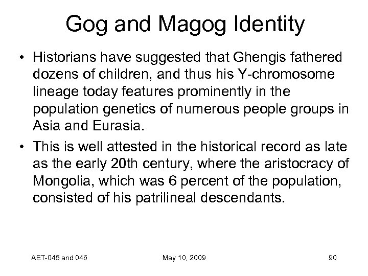 Gog and Magog Identity • Historians have suggested that Ghengis fathered dozens of children,