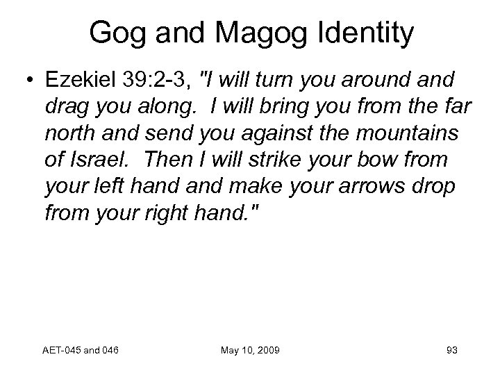 Gog and Magog Identity • Ezekiel 39: 2 -3, 