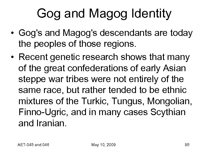 Gog and Magog Identity • Gog's and Magog's descendants are today the peoples of