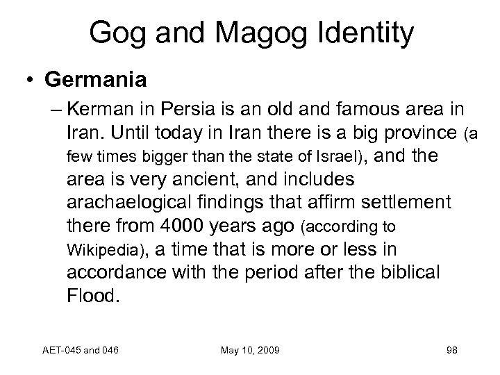 Gog and Magog Identity • Germania – Kerman in Persia is an old and