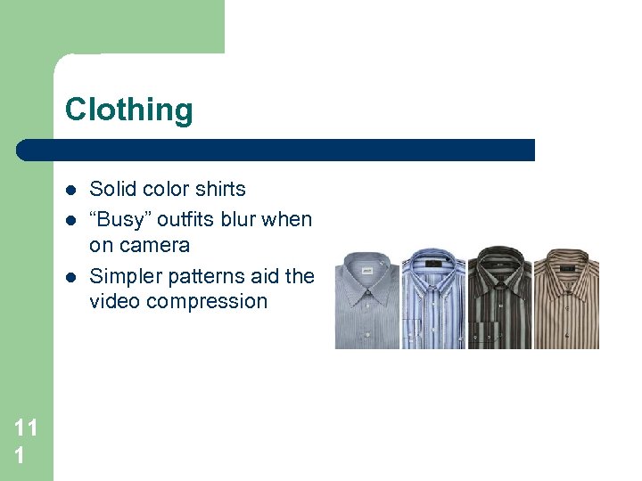 Clothing l l l 11 1 Solid color shirts “Busy” outfits blur when on