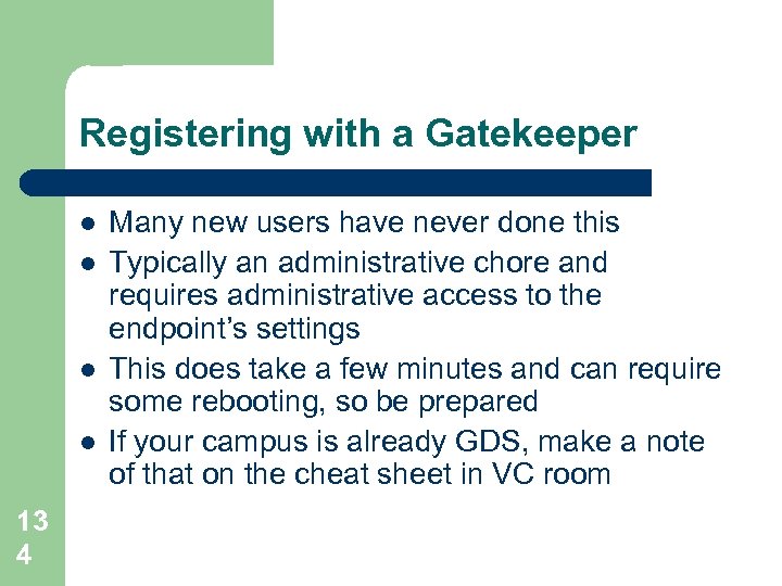 Registering with a Gatekeeper l l 13 4 Many new users have never done