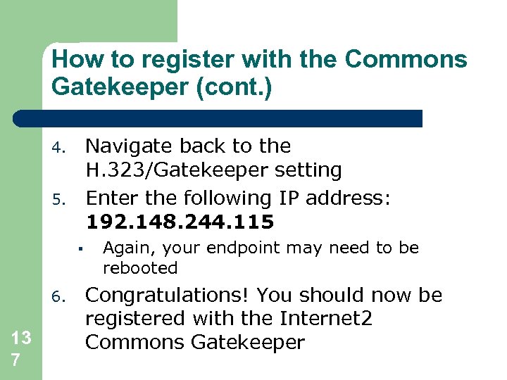 How to register with the Commons Gatekeeper (cont. ) Navigate back to the H.