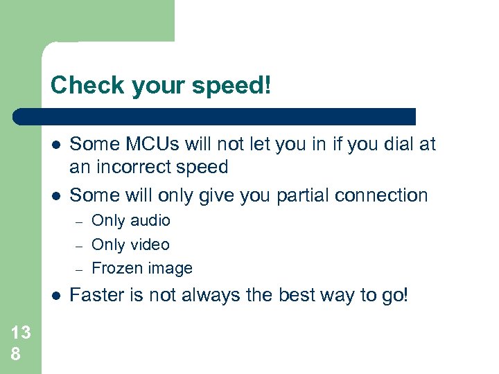 Check your speed! l l Some MCUs will not let you in if you