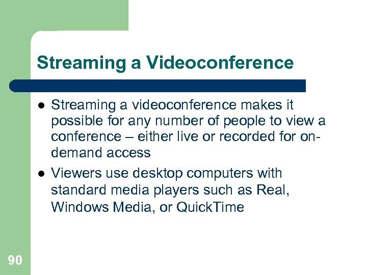 Streaming a Videoconference l l 90 Streaming a videoconference makes it possible for any