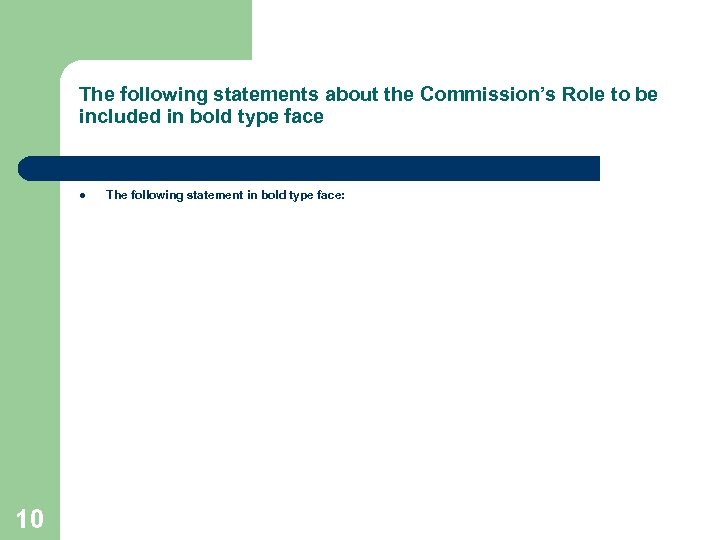 The following statements about the Commission’s Role to be included in bold type face