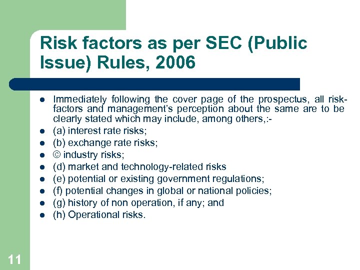 Risk factors as per SEC (Public Issue) Rules, 2006 l l l l l