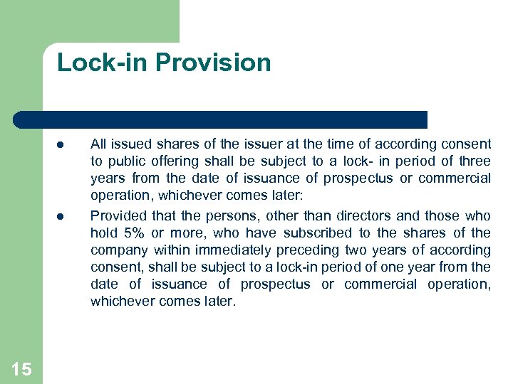 Lock-in Provision l l 15 All issued shares of the issuer at the time