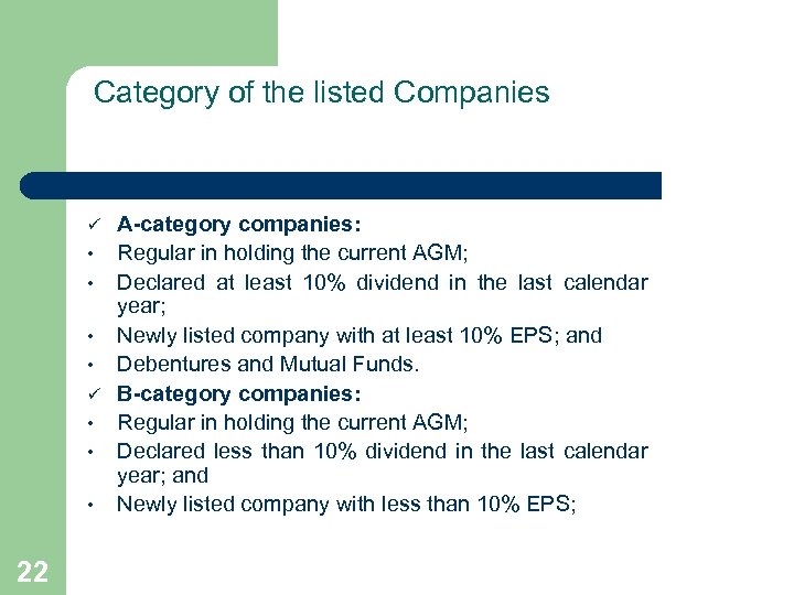 Category of the listed Companies ü • • • 22 A-category companies: Regular in