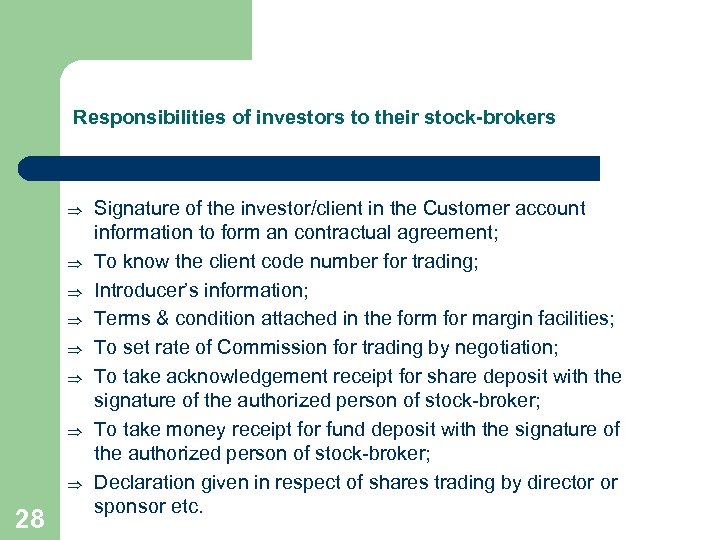 Responsibilities of investors to their stock-brokers Þ Þ Þ Þ 28 Signature of the