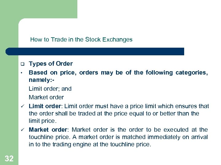 How to Trade in the Stock Exchanges q • ü ü 32 Types of